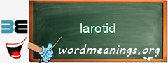 WordMeaning blackboard for larotid